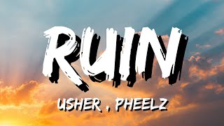 USHER Pheelz  Ruin Lyrics [upl. by Jaycee]