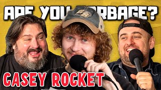 Are You Garbage Comedy Podcast Casey Rocket [upl. by Minnie]