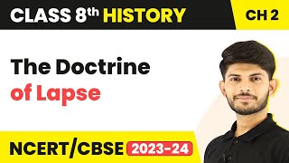 The Doctrine of Lapse  From Trade to Territory  Class 8 History [upl. by Neih]