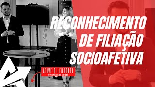 DIREITO DE FAMÍLIA Reconhecimento de filiação socioafetiva [upl. by Avert]