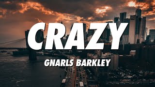 Gnarls Barkley  Crazy Lyrics [upl. by Ialohcin101]