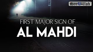 THE FIRST MAJOR SIGN OF AL MAHDI [upl. by Otaner]