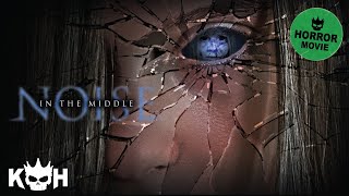 NOISE IN THE MIDDLE  Full FREE Horror Movie [upl. by Lashondra]