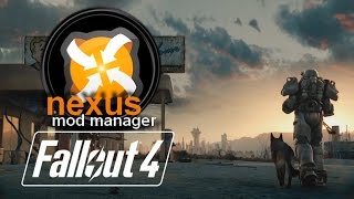 FALLOUT 4 Installing Mods using Nexus Mod Manager NMM UPDATED [upl. by Atelra]