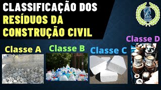 CLASSIFICAÇÃO DOS RESÍDUOS DA CONSTRUÇÃO CIVIL  CONAMA 307 [upl. by Neelrahs]