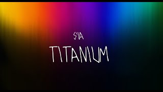 Sia  Titanium  Live Version Lyrics [upl. by Asenev]