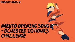 Naruto  Blue Bird 10 Hours Challenge [upl. by Razaile528]