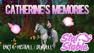 CATHERINES MEMORIES with coordinates 🎀  Erinnerungen Part 6 Mistfall  Dundull  StarStable [upl. by Casia]