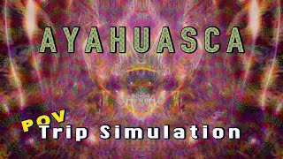 AYAHUASCA DMT Trip Simulation POV  What Ayahuasca quotLooks” Like [upl. by Hairabez225]