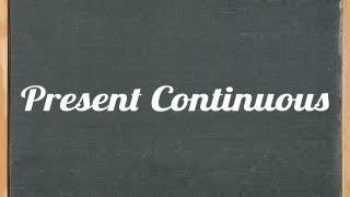 Present Continuous Tense Usage and Examples [upl. by Akcimat700]