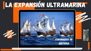 La Expansión Ultramarina [upl. by Marlie]