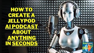 How To Create a Jellypod AI Podcast About Anything in Seconds [upl. by Nickie]