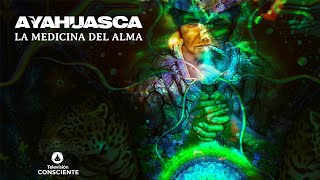 Documental Ayahuasca quotLa medicina del almaquot [upl. by Dnomyar]