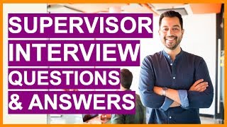 SUPERVISOR Interview Questions amp Answers How To PASS A Supervisor Interview [upl. by Ah]