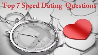 Top 7 Speed Dating Questions speed dating tips [upl. by Cecilius]