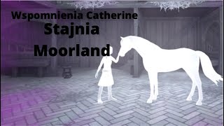 Wspomnienia Catherine Stajnia Moorland Lorri [upl. by Cilka]