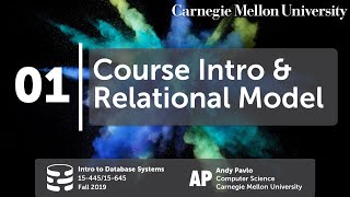 01  Course Introduction amp Relational Model CMU Databases Systems  Fall 2019 [upl. by Arammat15]