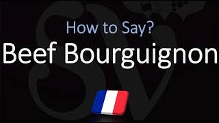 How to Pronounce Beef Bourguignon CORRECTLY [upl. by Sitoiganap81]