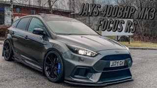 Jay’s 400BHP MK3 Focus RS [upl. by Nipsirc]