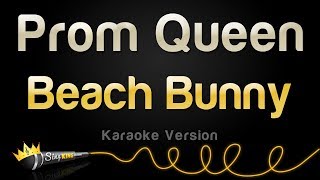 Beach Bunny  Prom Queen Karaoke Version [upl. by Colb6]