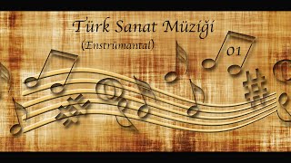 Türk Sanat Müziği Enstrümantal 01 Turkish Relax Music Enstrumantal 01 [upl. by Otrebor193]