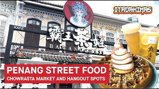 MUST TRY Penang Street Food Chowrasta Market and Hangout Spots [upl. by Flowers899]