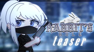 The Rabbits Hole  Gacha Voice Acted Series Teaser [upl. by Oba]