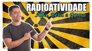 Radioatividade Alfa Beta e Gama [upl. by Akilat]