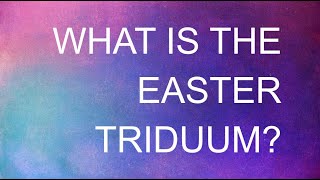 What is the Easter Triduum [upl. by Samau]