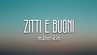 Måneskin  ZITTI E BUONI Lyrics Italy 🇮🇹 Eurovision 2021 [upl. by Oniratac]