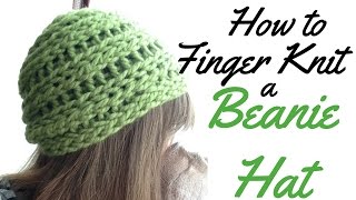 HOW TO FINGER KNIT A BEANIE HAT  FULL TUTORIAL [upl. by Weiman132]