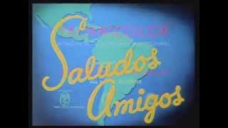 Saludos Amigos from Saludos Amigos [upl. by Arri]