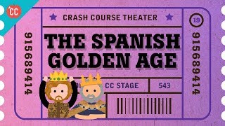 The Spanish Golden Age Crash Course Theater 19 [upl. by Dranreb]