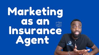 How To Market Yourself As An Insurance Agent [upl. by Eladnar]