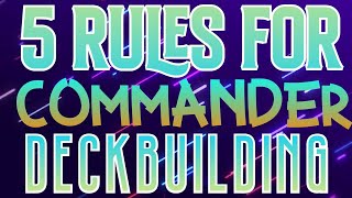 5 Rules For Commander Deckbuilding [upl. by Assylem]