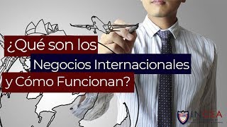 ¿Qué son los Negocios Internacionales y Cómo Funcionan [upl. by Derrik803]