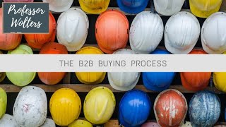 The B2B Buying Process Explained [upl. by Rodrique962]