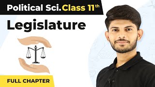 Class 11 Political Science Chapter 5Legislature Full Chapter ExplanationWhy Do We Need Parliament [upl. by Lhadnek]