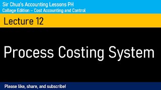 Cost Accounting and Control Lecture 12  Process Costing System [upl. by Mellen]