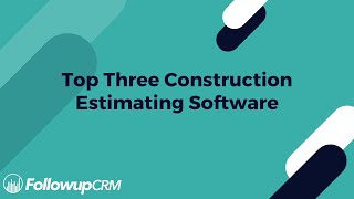 Top 3 Construction Estimating Software [upl. by Meldoh663]