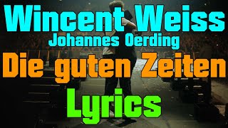 Wincent Weiss  Die guten Zeiten  Lyrics [upl. by Juanne362]