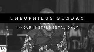 THEOPHILUS SUNDAY  1  HOUR Instrumental  Prayer amp Meditation Music  No Vocals [upl. by Aihtniroc]