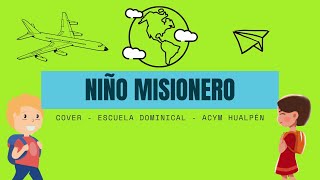 Niño Misionero  Escuela Dominical  Cover [upl. by Grosberg]