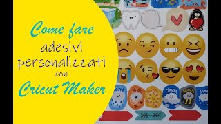 Creare adesivi sticker con il Cricut Maker Video Tutorial [upl. by Tali]