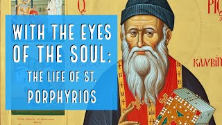 With the Eyes of the Soul The Life of St Porphyrios [upl. by Akemahc]