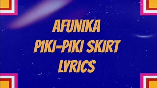 Afunika  PIKIPIKI Skirt Lyrics [upl. by Sanoj]