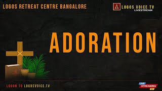 ADORATION  Live From  Logos Retreat Centre Bangalore [upl. by Ferrell]