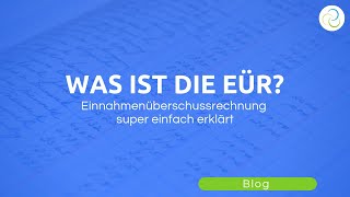 Was ist die Einnahmenüberschussrechnung EÜR  Einfach erklärt [upl. by Lesak]