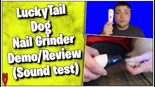 Safest Way To Trim Dog Nails  LuckyTail Nail Grinder Review Sound Test and Demo [upl. by Rotsen]