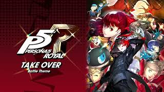 Take Over Battle Theme  Persona 5 Royal [upl. by Slavin]